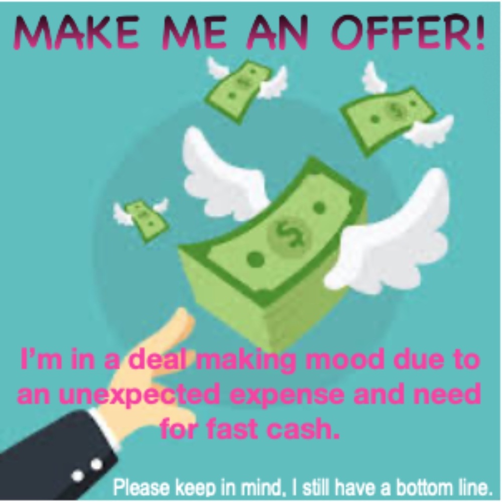MAKE ME AN OFFER - Deal Making Mood Due to an Unexpected Expense